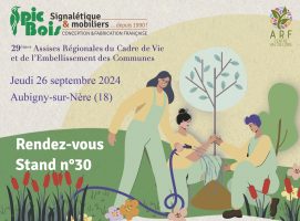 PIC BOIS sera présent aux assises régionales du cadre de vie et de l'embellissement des communes 2024 à Aubigny sur Nère